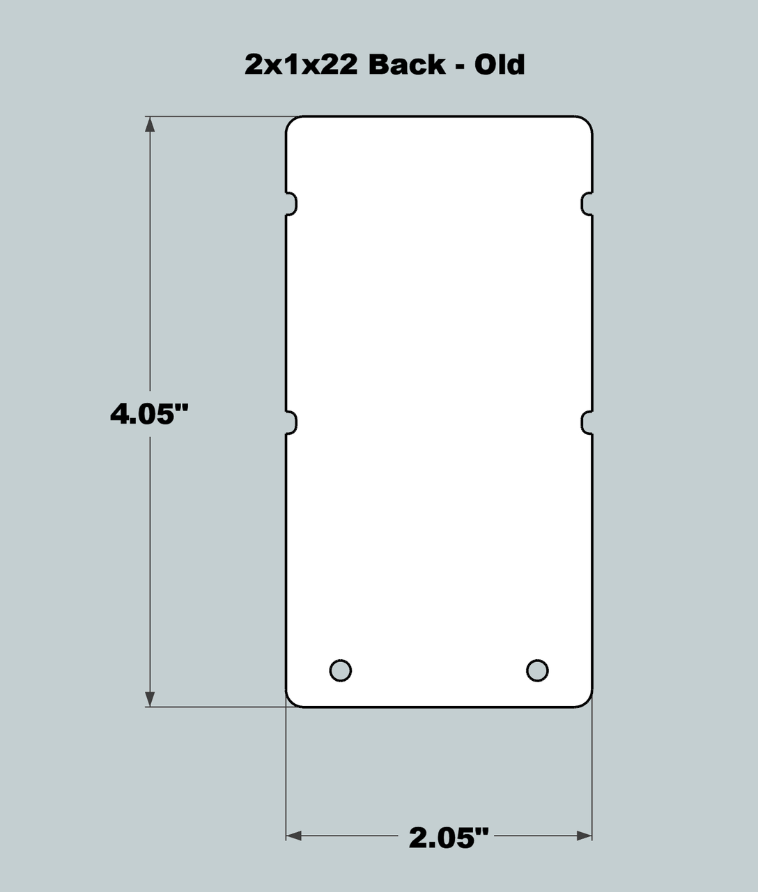 2x1x22 Replacement Back - OLD Base Design